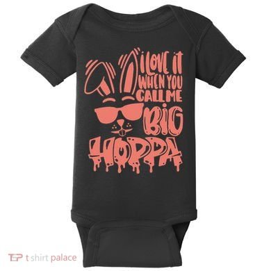 I Love It When You Call Me Big Hoppa Bunny Easter Day Baby Bodysuit