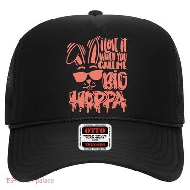 I Love It When You Call Me Big Hoppa Bunny Easter Day Hat