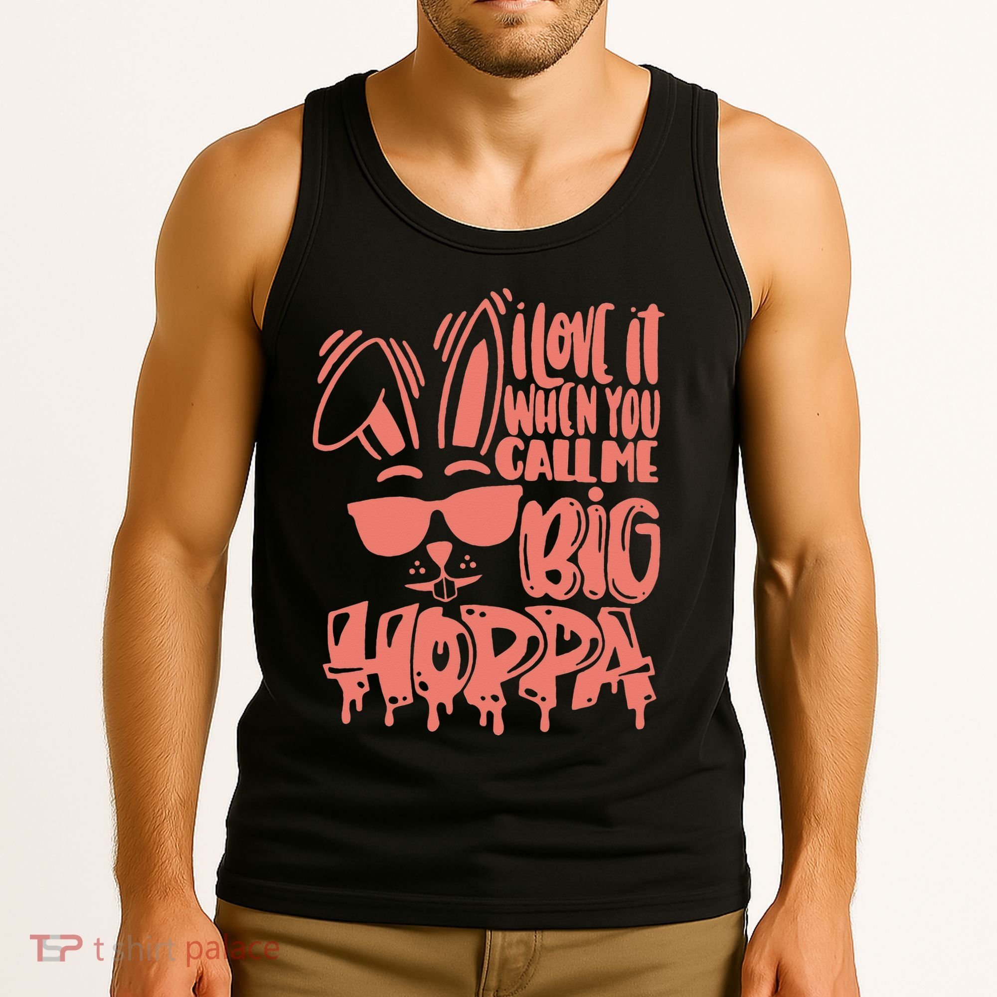 I Love It When You Call Me Big Hoppa Bunny Easter Day Tank Top