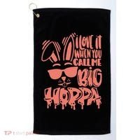 I Love It When You Call Me Big Hoppa Bunny Easter Day Golf Towel thumb 0