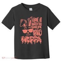 I Love It When You Call Me Big Hoppa Bunny Easter Day Toddler T-Shirt thumb 0