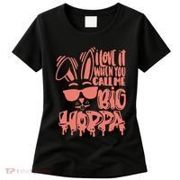 I Love It When You Call Me Big Hoppa Bunny Easter Day Women's T-Shirt thumb 0