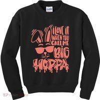I Love It When You Call Me Big Hoppa Bunny Easter Day Kids Sweatshirt thumb 0