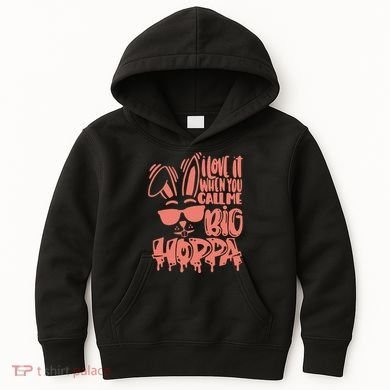 I Love It When You Call Me Big Hoppa Bunny Easter Day Kids Hoodie