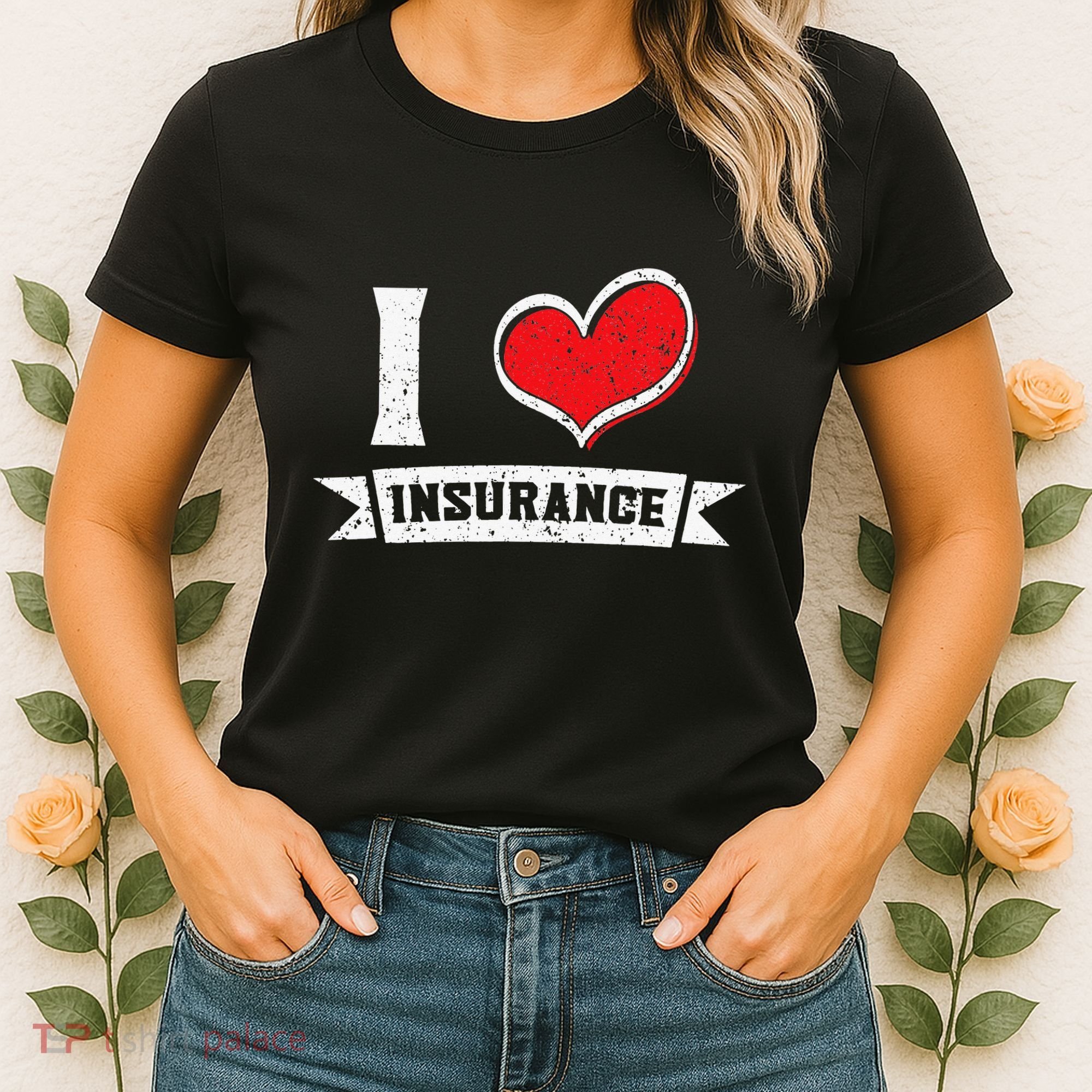I Love Insurance Agents Occupation Job Profession Women's T-Shirt