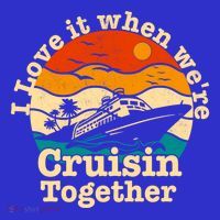 I Love It When We're Cruisin Together Cruising Lover Cruiser Funny Gift T-Shirt thumb 7