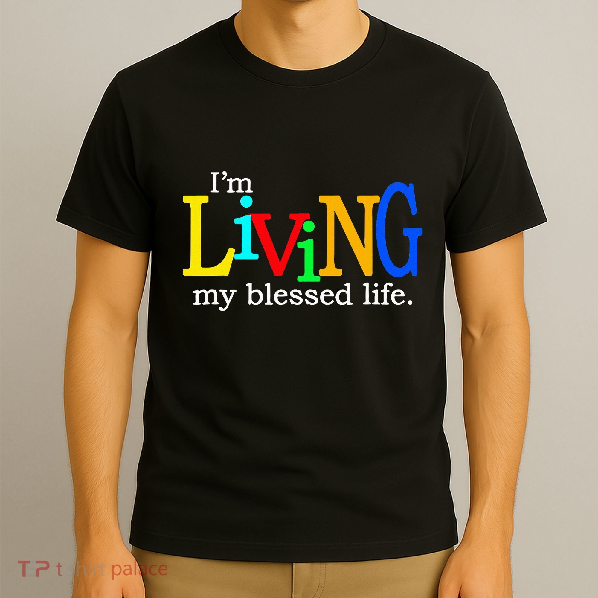 IM Living In My Blessed Life T-Shirt