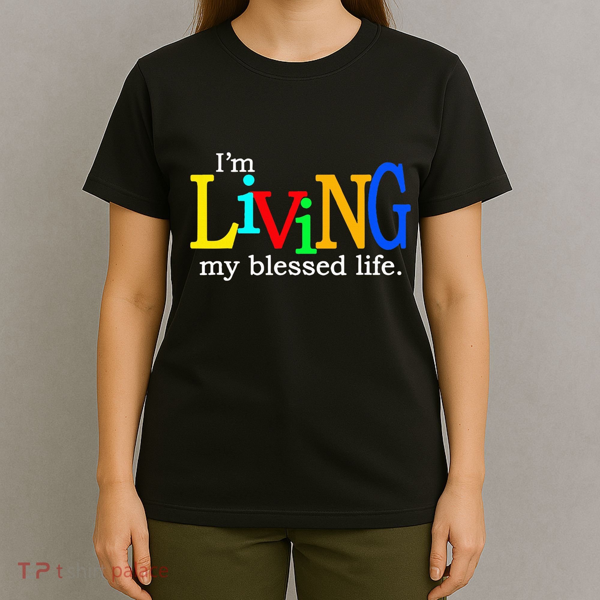 IM Living In My Blessed Life T-Shirt