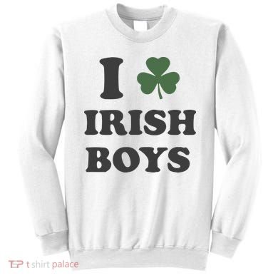 I Love Irish Boy St Patricks Day Sweatshirt