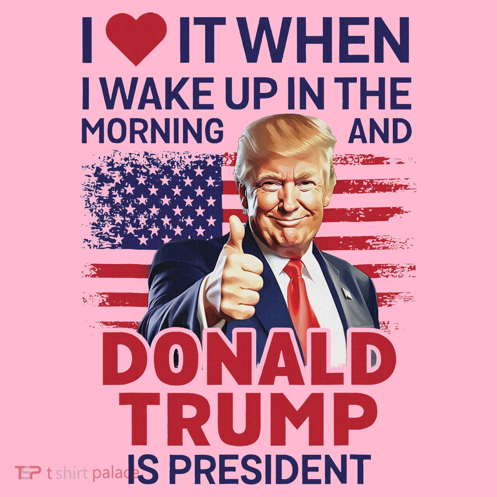 I Love It When I Wake Up And Trump Is President Funny Trump Coaster