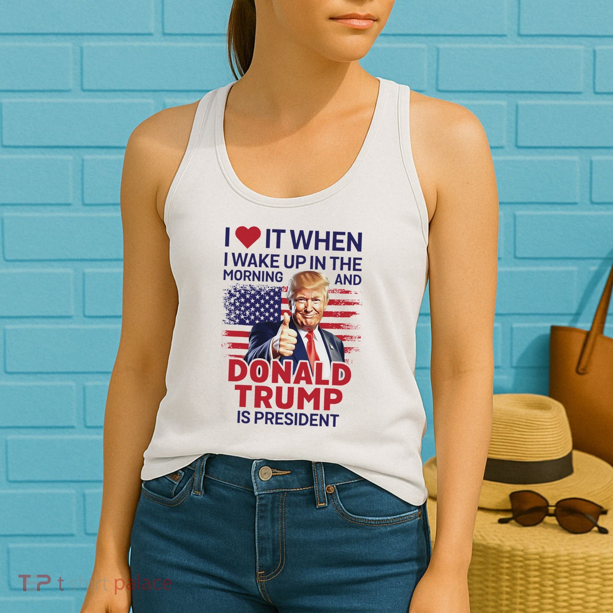 I Love It When I Wake Up And Trump Is President Funny Trump Women's Tank Top