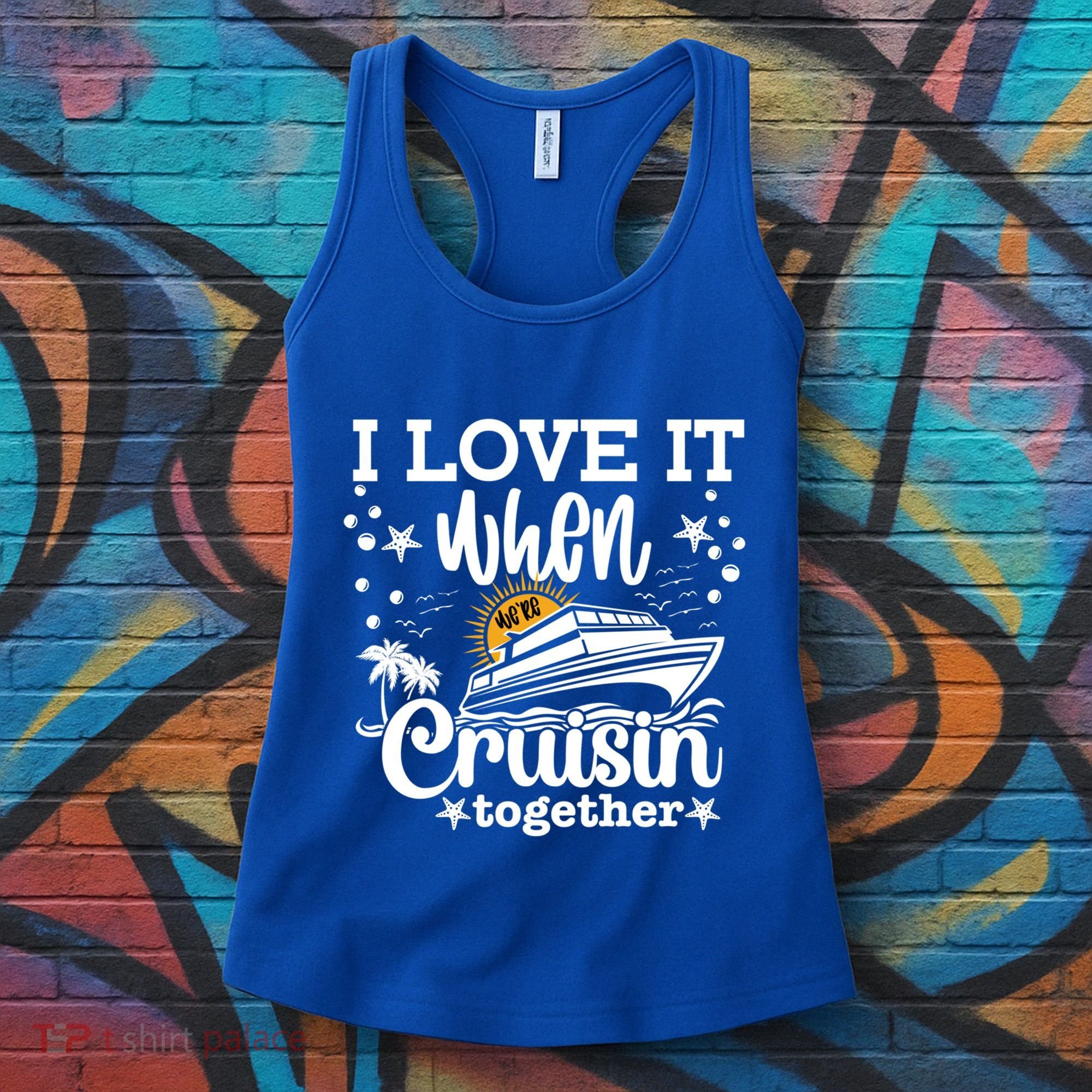 I Love It When Were Cruisin Together Cruising Ocean Life Gift Women's Tank Top
