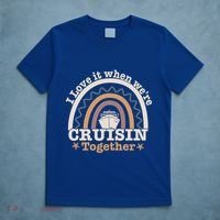 I Love It When Were Cruisin Together Funny Cruise Rainbow Great Gift T-Shirt thumb 5