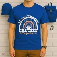 I Love It When Were Cruisin Together Funny Cruise Rainbow Great Gift T-Shirt thumb 6