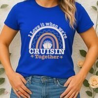 I Love It When Were Cruisin Together Funny Cruise Rainbow Great Gift Women's T-Shirt thumb 2