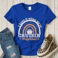 I Love It When Were Cruisin Together Funny Cruise Rainbow Great Gift Women's T-Shirt thumb 3