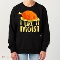 I Like It Moist Gift Women's Sweatshirt thumb 0
