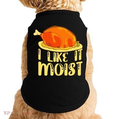 I Like It Moist Gift Doggie Tank