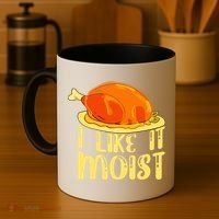I Like It Moist Gift Coffee Mug thumb 4