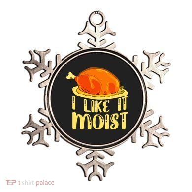 I Like It Moist Gift Ornament