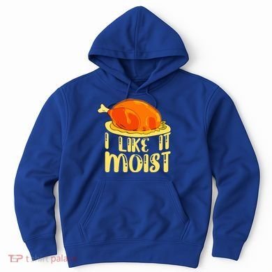 I Like It Moist Gift Hoodie