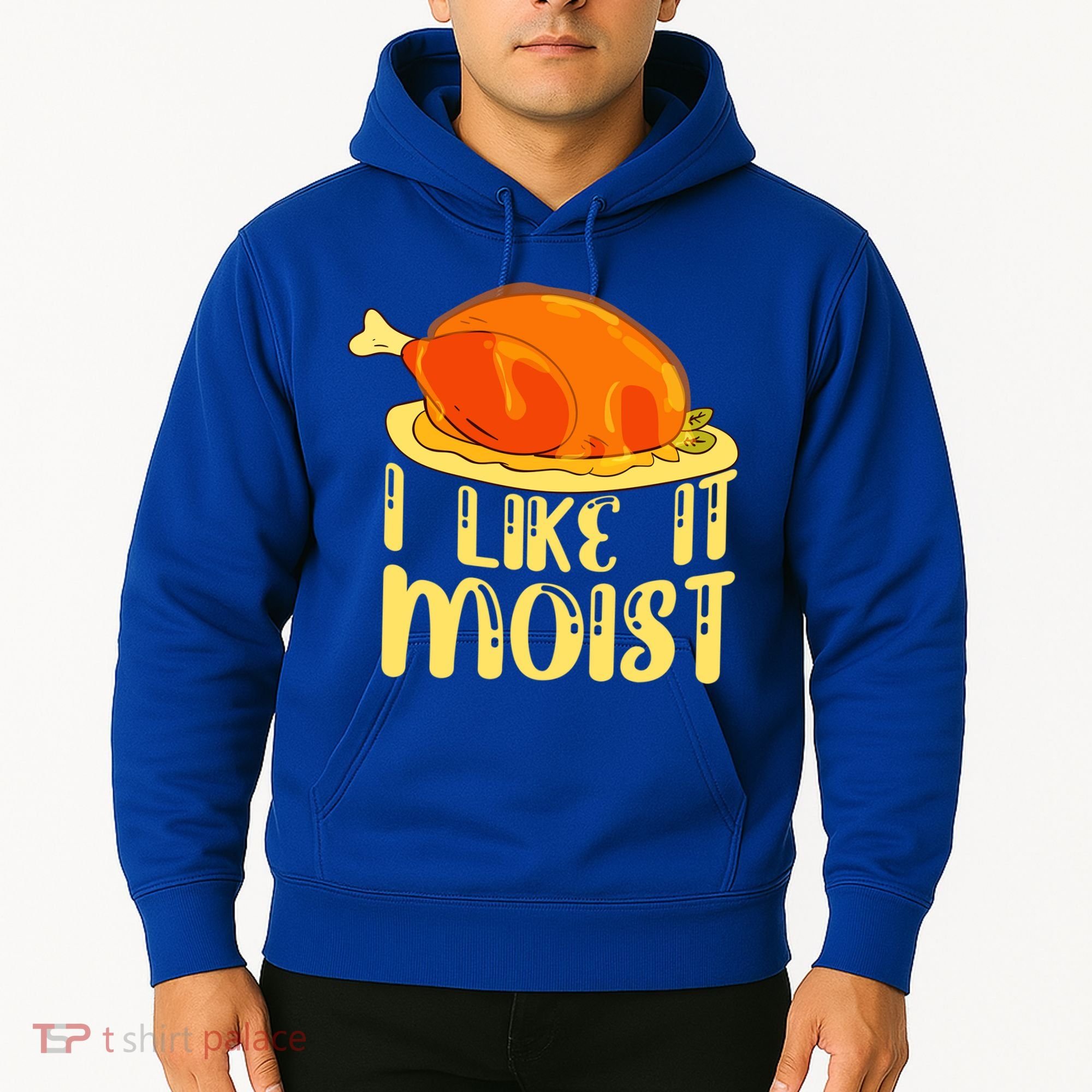 I Like It Moist Gift Hoodie