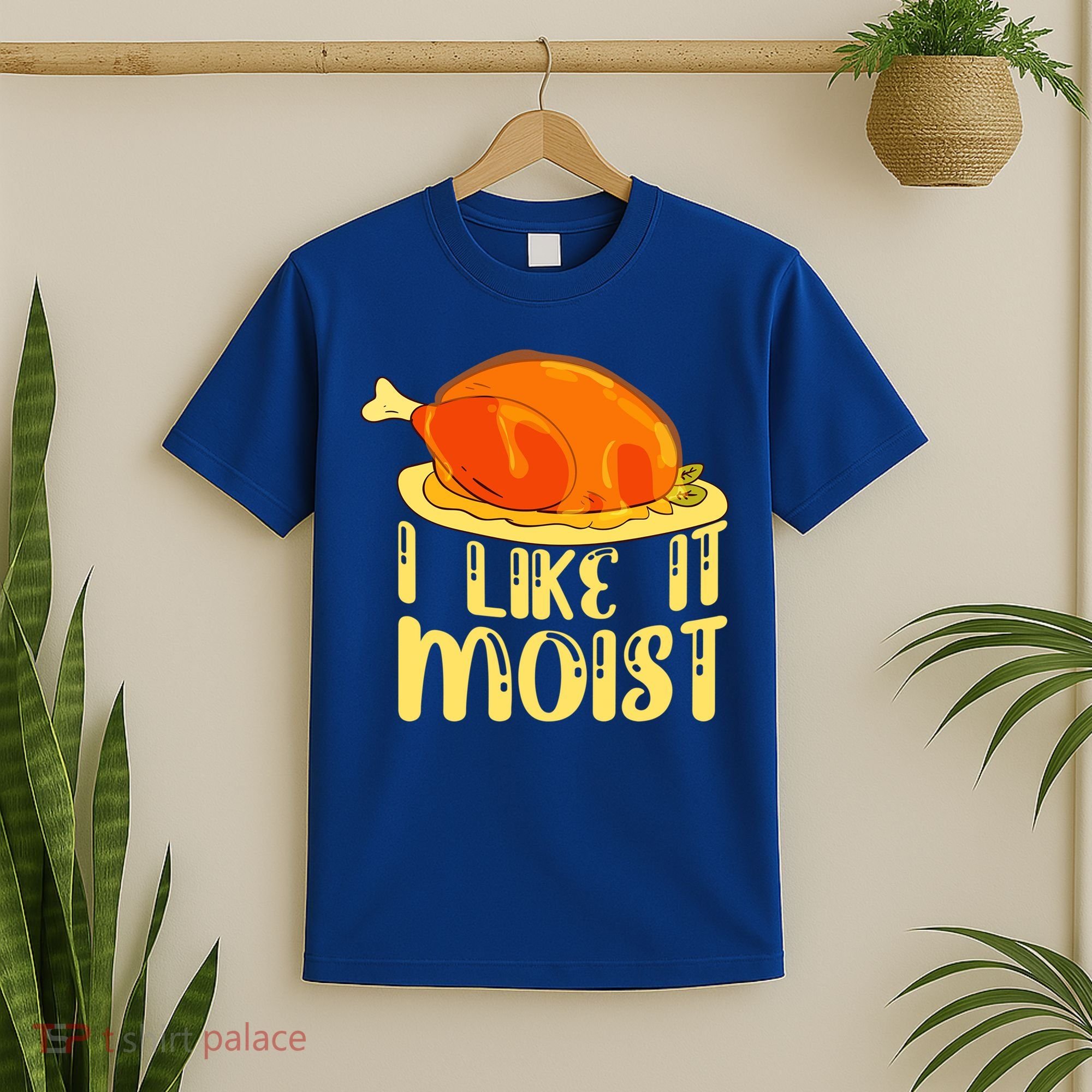 I Like It Moist Gift T-Shirt