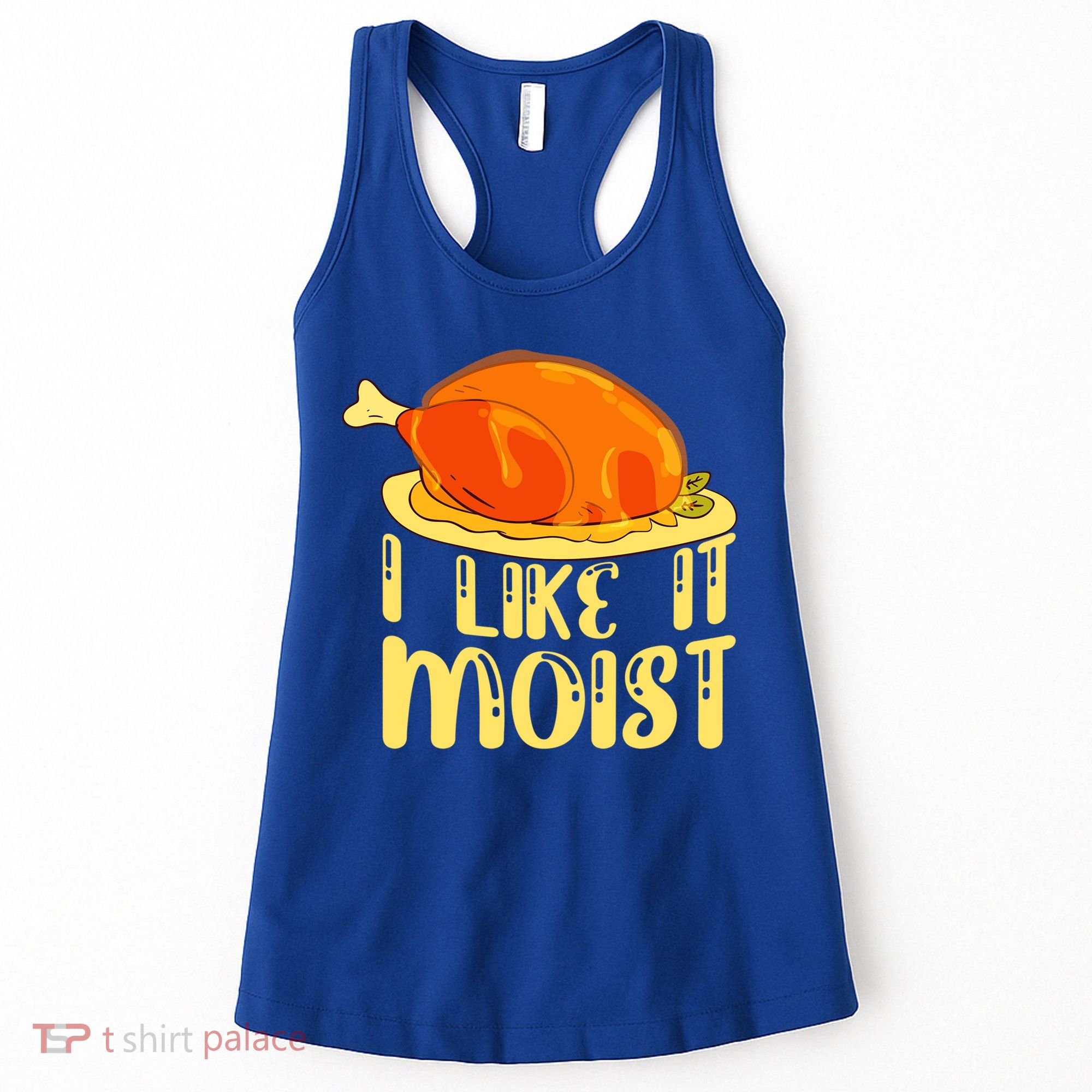 I Like It Moist Gift Women's Tank Top