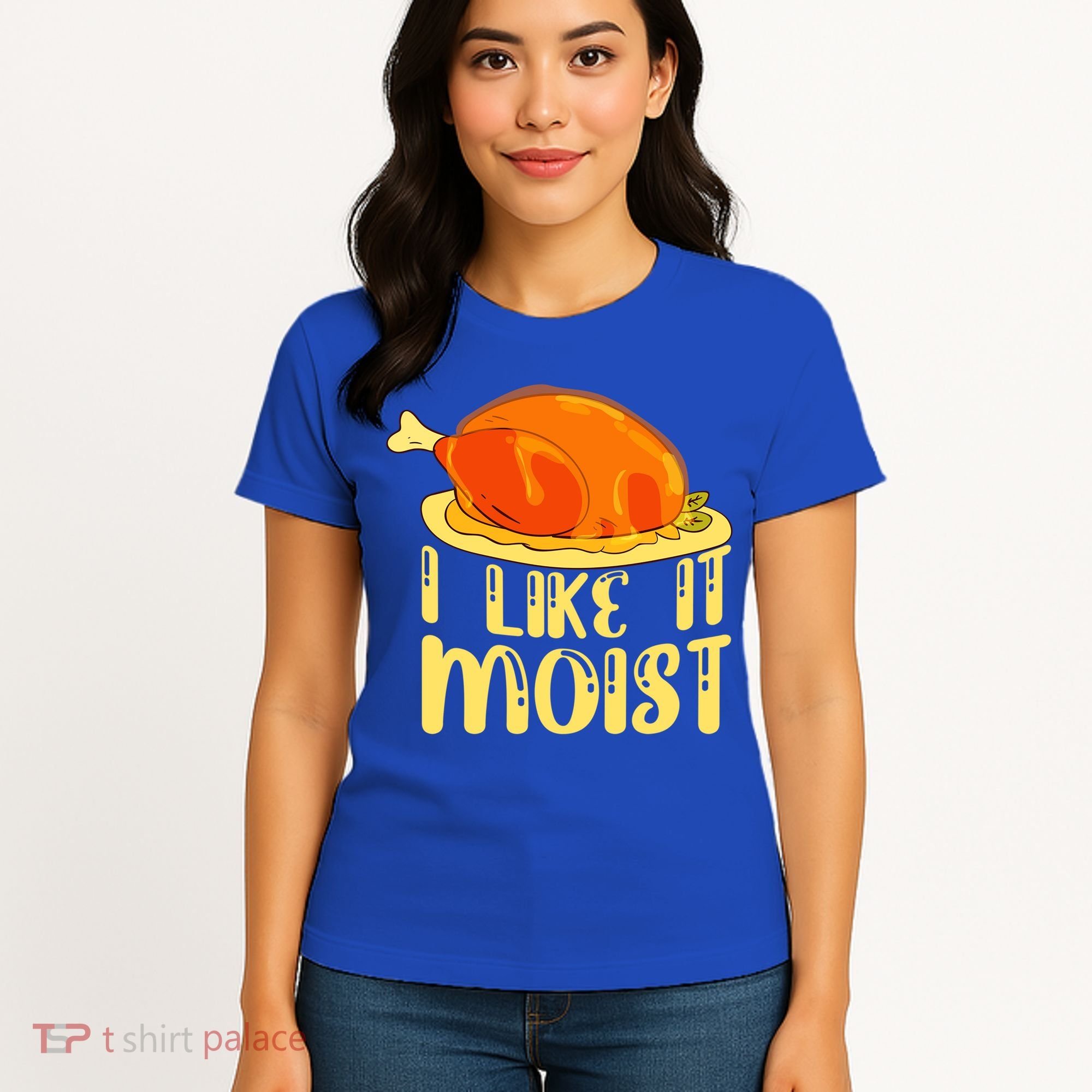 I Like It Moist Gift Women's T-Shirt