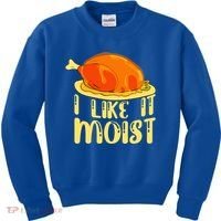 I Like It Moist Gift Kids Sweatshirt thumb 0