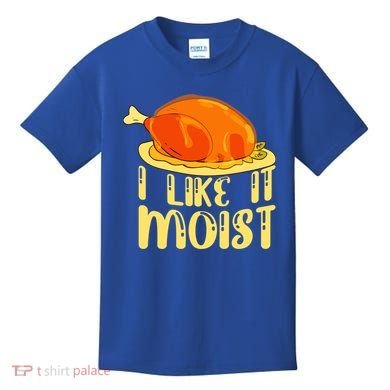 I Like It Moist Gift Kids T-Shirt