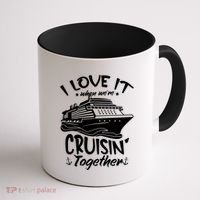 I Love It When We're Cruisin' Together Cruise Ship Gift Coffee Mug thumb 1