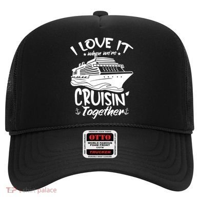 I Love It When We're Cruisin' Together Cruise Ship Gift Hat