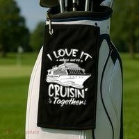 I Love It When We're Cruisin' Together Cruise Ship Gift Golf Towel thumb 2