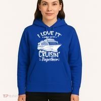 I Love It When We're Cruisin' Together Cruise Ship Gift Hoodie thumb 5