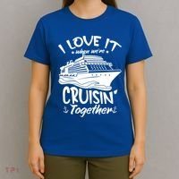 I Love It When We're Cruisin' Together Cruise Ship Gift T-Shirt thumb 4