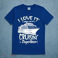 I Love It When We're Cruisin' Together Cruise Ship Gift T-Shirt thumb 5