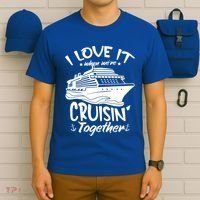 I Love It When We're Cruisin' Together Cruise Ship Gift T-Shirt thumb 6