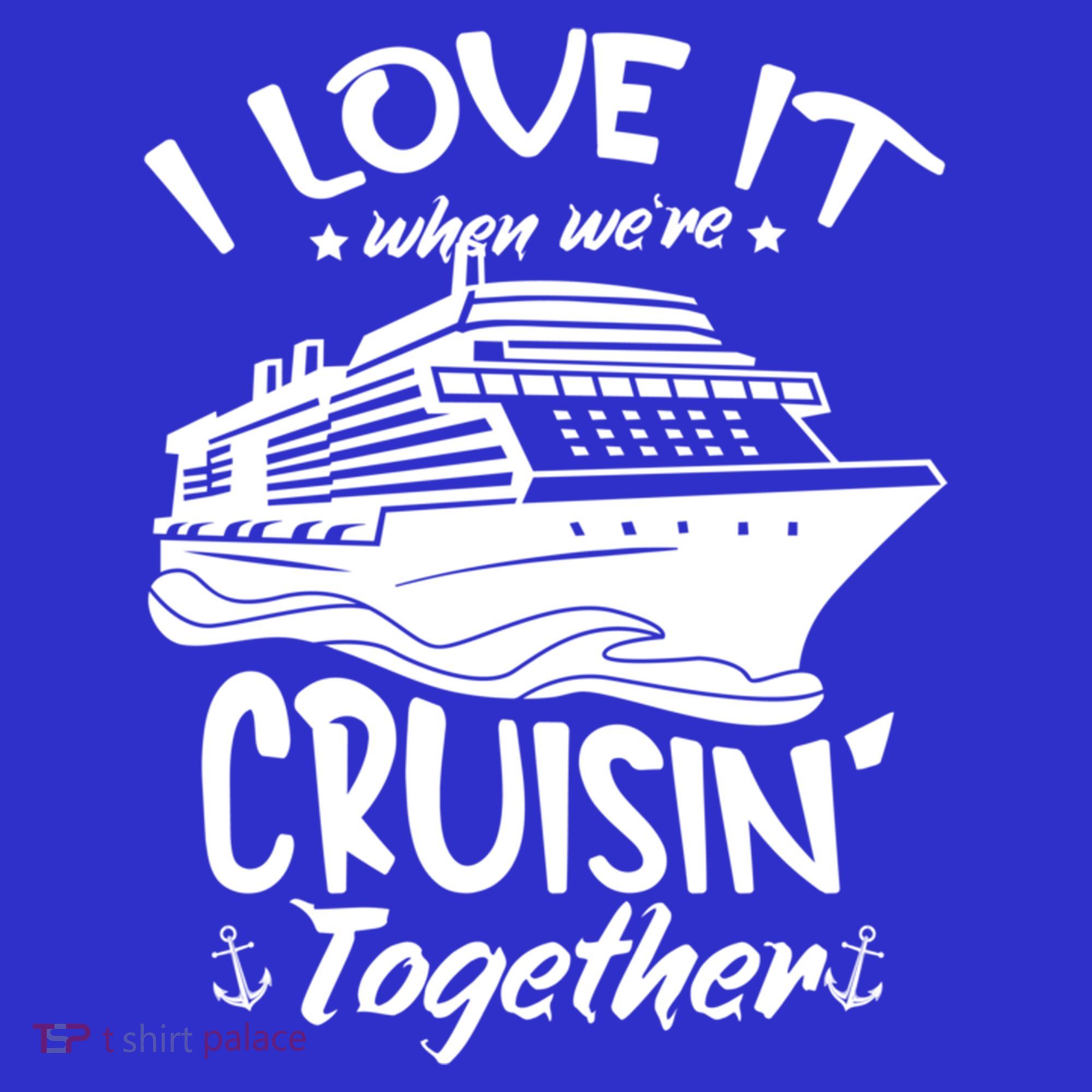 I Love It When We're Cruisin' Together Cruise Ship Gift Baby Bodysuit