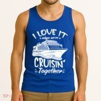 I Love It When We're Cruisin' Together Cruise Ship Gift Tank Top thumb 3