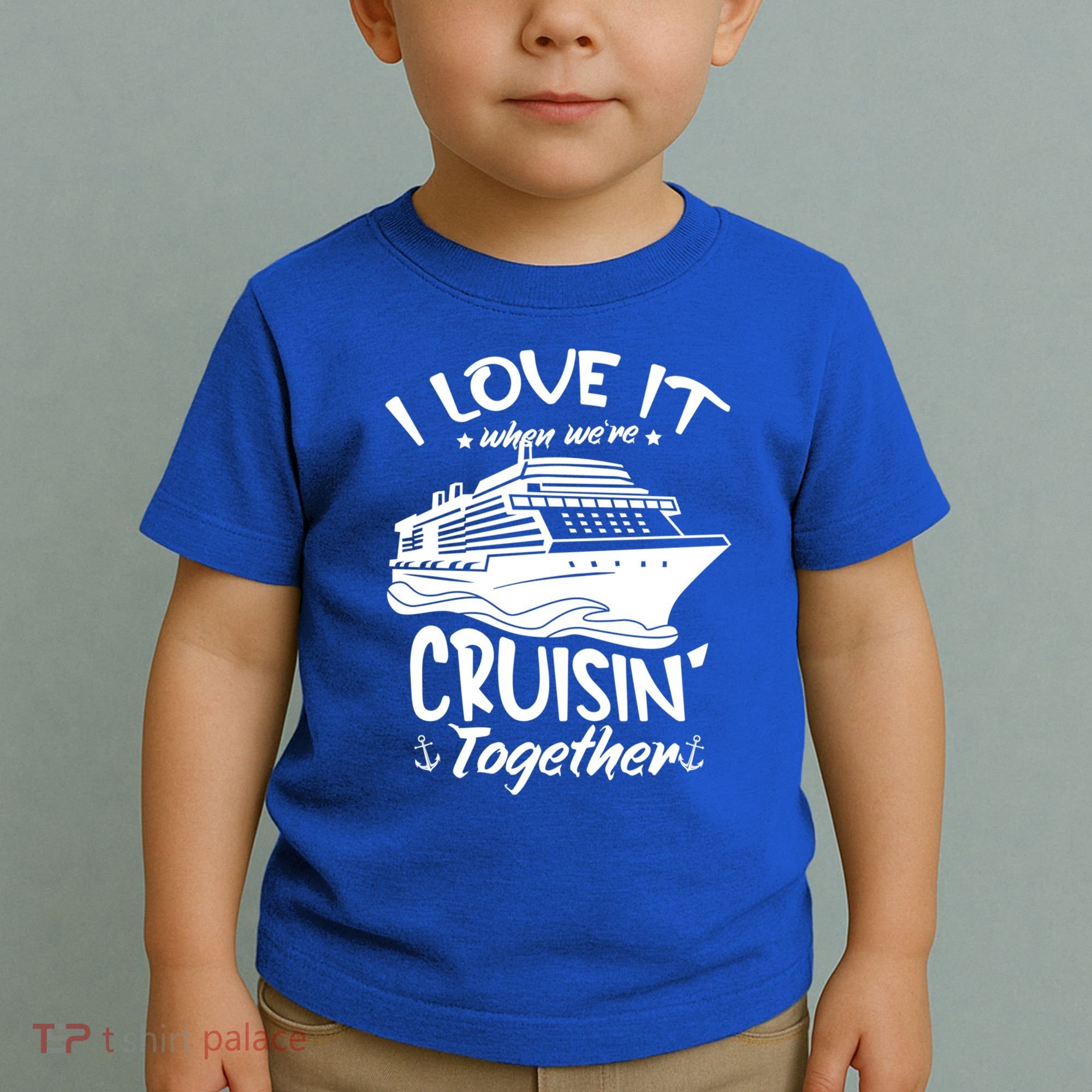 I Love It When We're Cruisin' Together Cruise Ship Gift Toddler T-Shirt