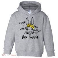 I Love It When You Call Me Big Hoppa Bunny Easter Day Funny Toddler Hoodie thumb 0
