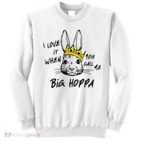I Love It When You Call Me Big Hoppa Bunny Easter Day Funny Sweatshirt thumb 0