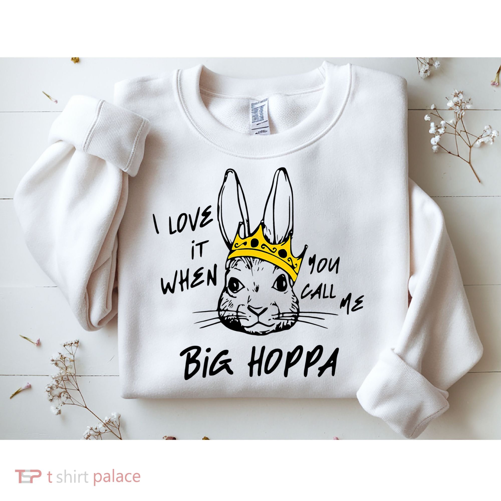 I Love It When You Call Me Big Hoppa Bunny Easter Day Funny Sweatshirt