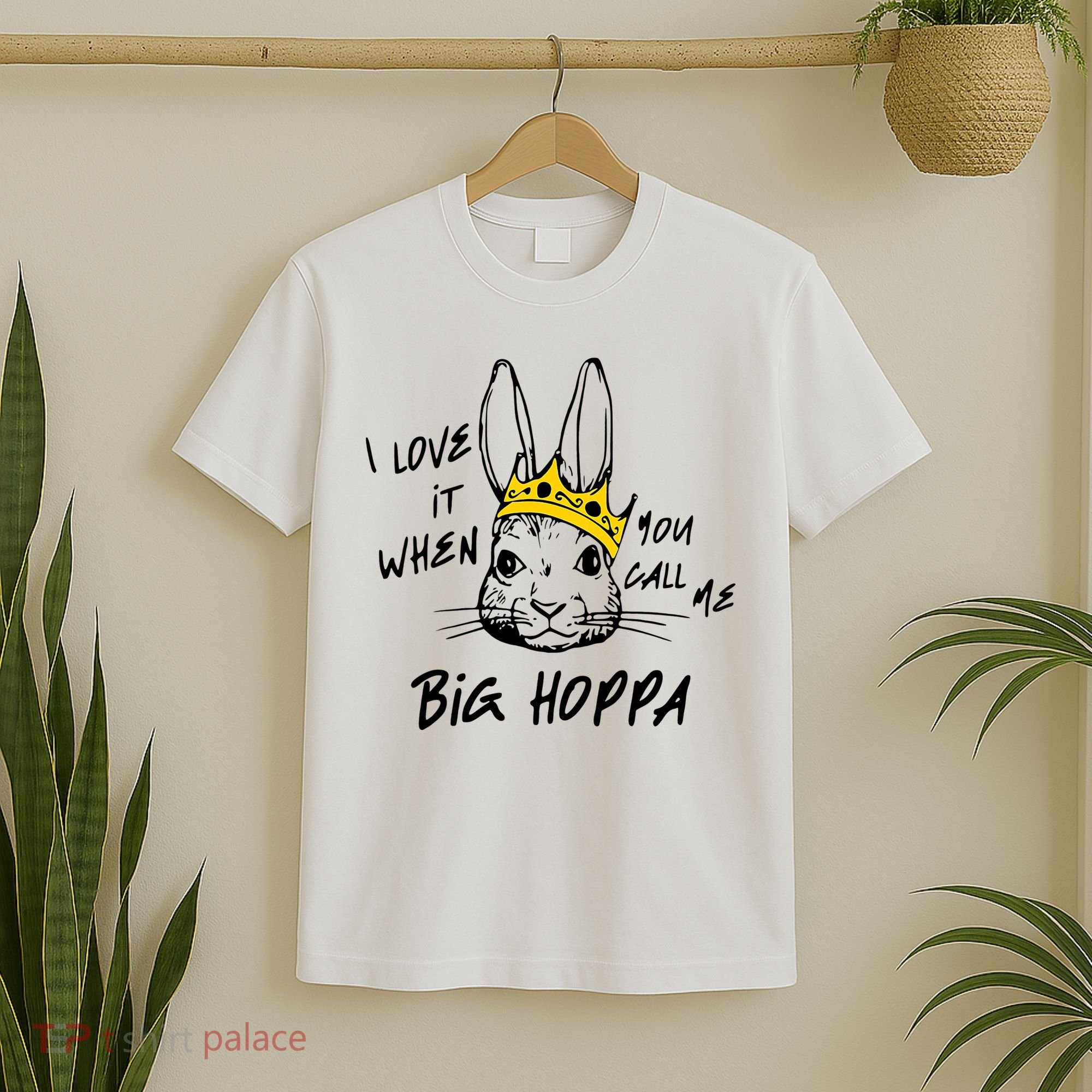 I Love It When You Call Me Big Hoppa Bunny Easter Day Funny T-Shirt