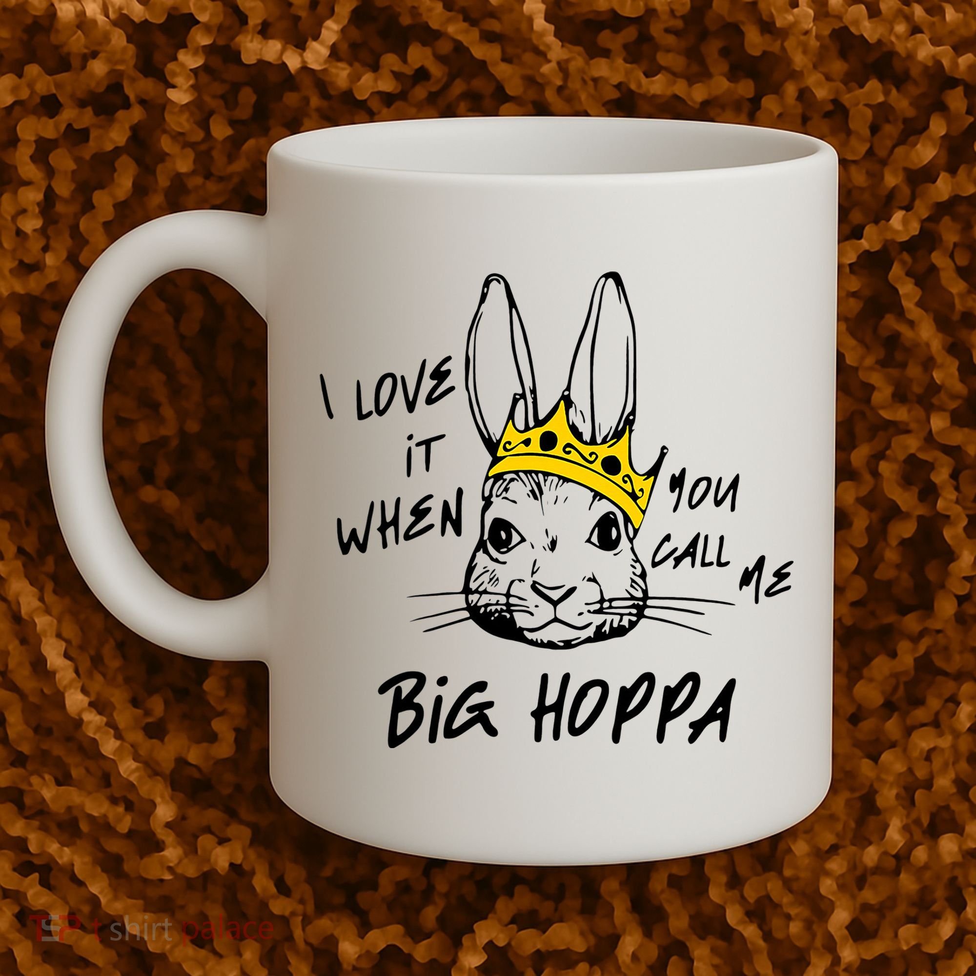 I Love It When You Call Me Big Hoppa Bunny Easter Day Funny Coffee Mug