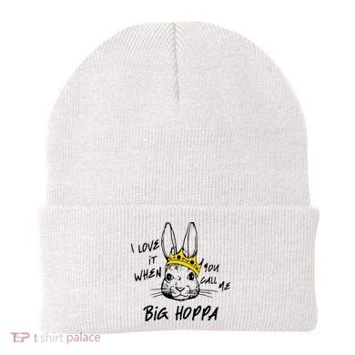 I Love It When You Call Me Big Hoppa Bunny Easter Day Funny Beanie