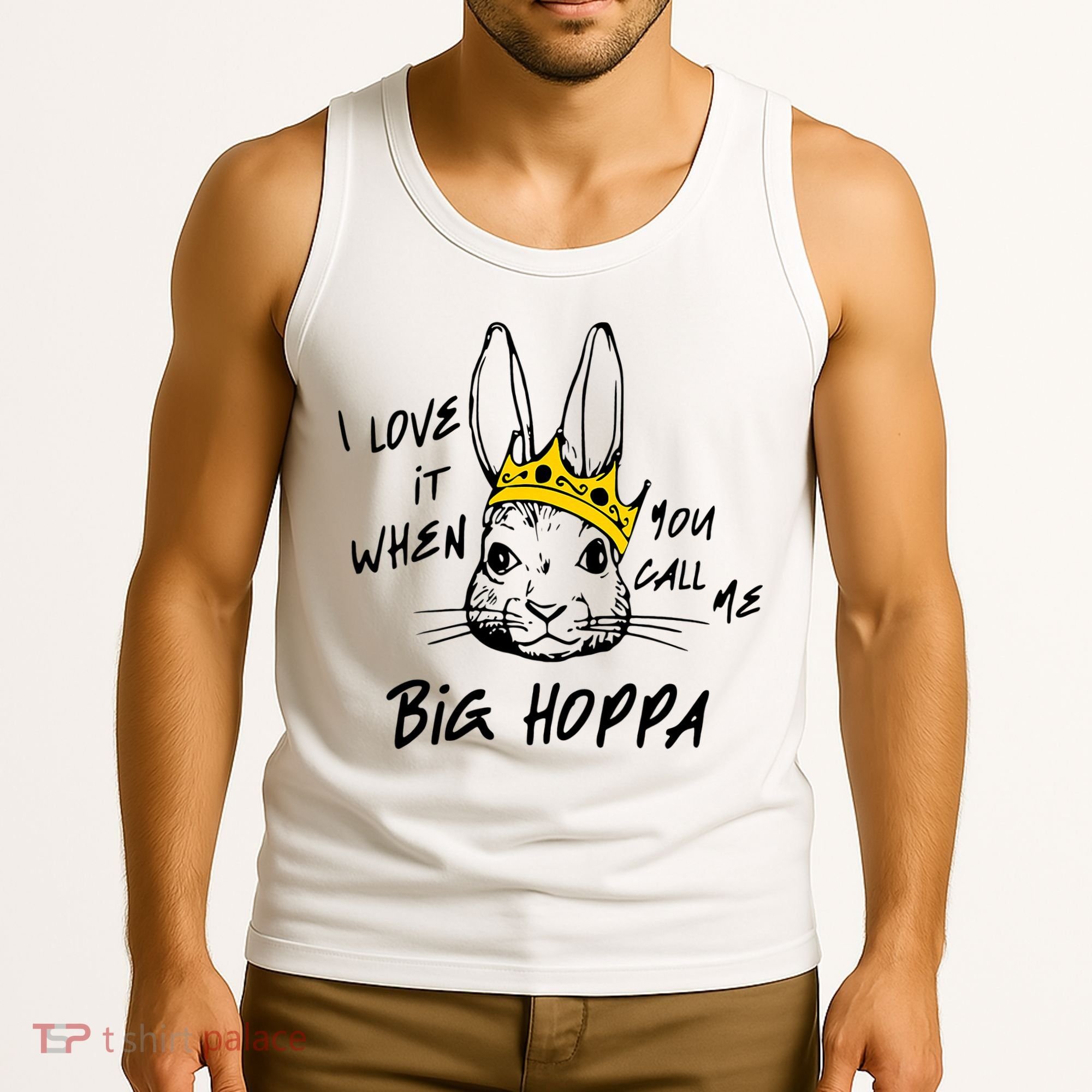 I Love It When You Call Me Big Hoppa Bunny Easter Day Funny Tank Top