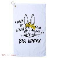 I Love It When You Call Me Big Hoppa Bunny Easter Day Funny Golf Towel thumb 0