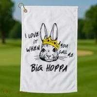 I Love It When You Call Me Big Hoppa Bunny Easter Day Funny Golf Towel thumb 1